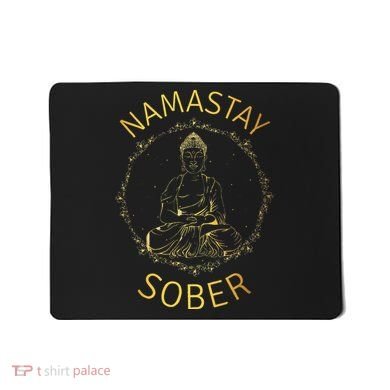 Namastay Sober NA AA 12 Step Recovery Meditation Sobriety Mousepad