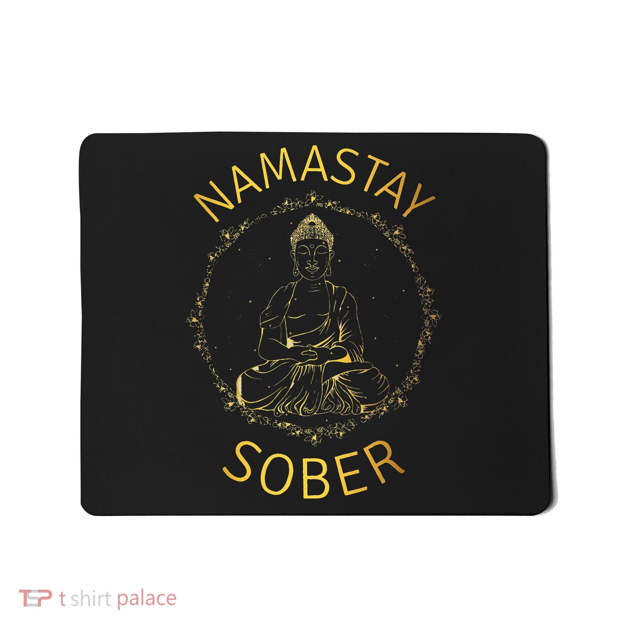 Namastay Sober NA AA 12 Step Recovery Meditation Sobriety Mousepad