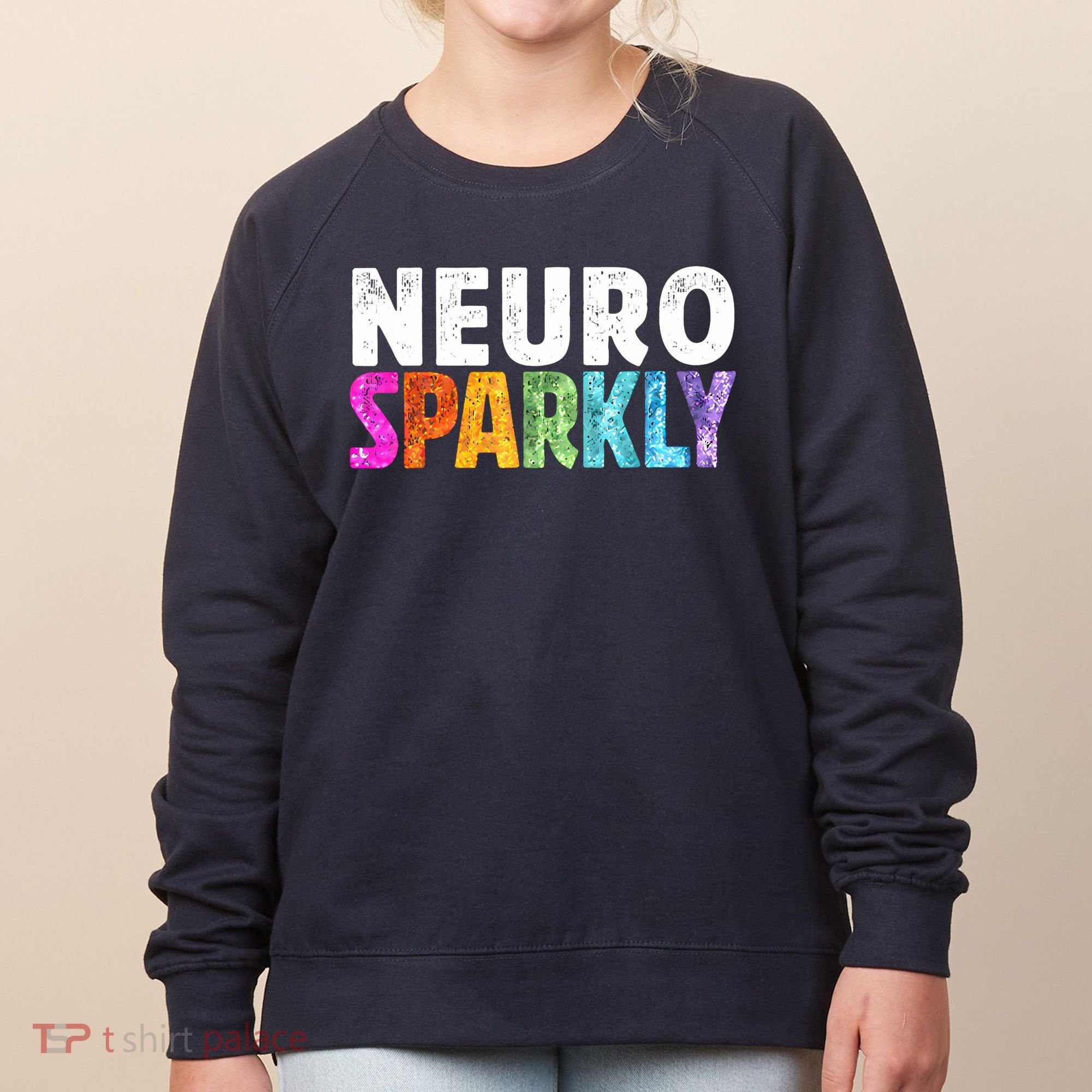 Neuro Sparkly Neurodivergent Neurodivergence ADHD ASD Women's Sweatshirt