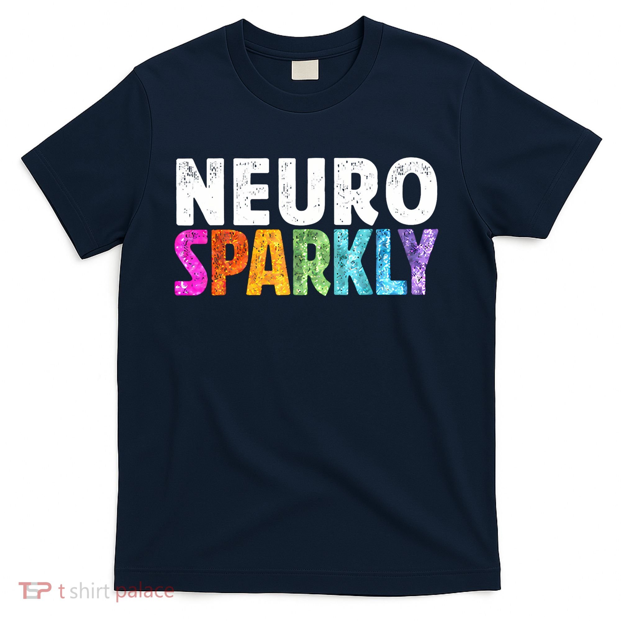 Neuro Sparkly Neurodivergent Neurodivergence ADHD ASD T-Shirt