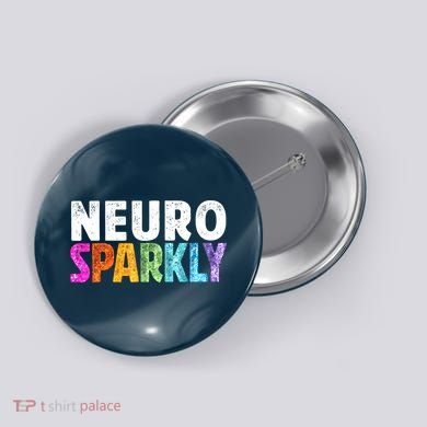 Neuro Sparkly Neurodivergent Neurodivergence ADHD ASD Button