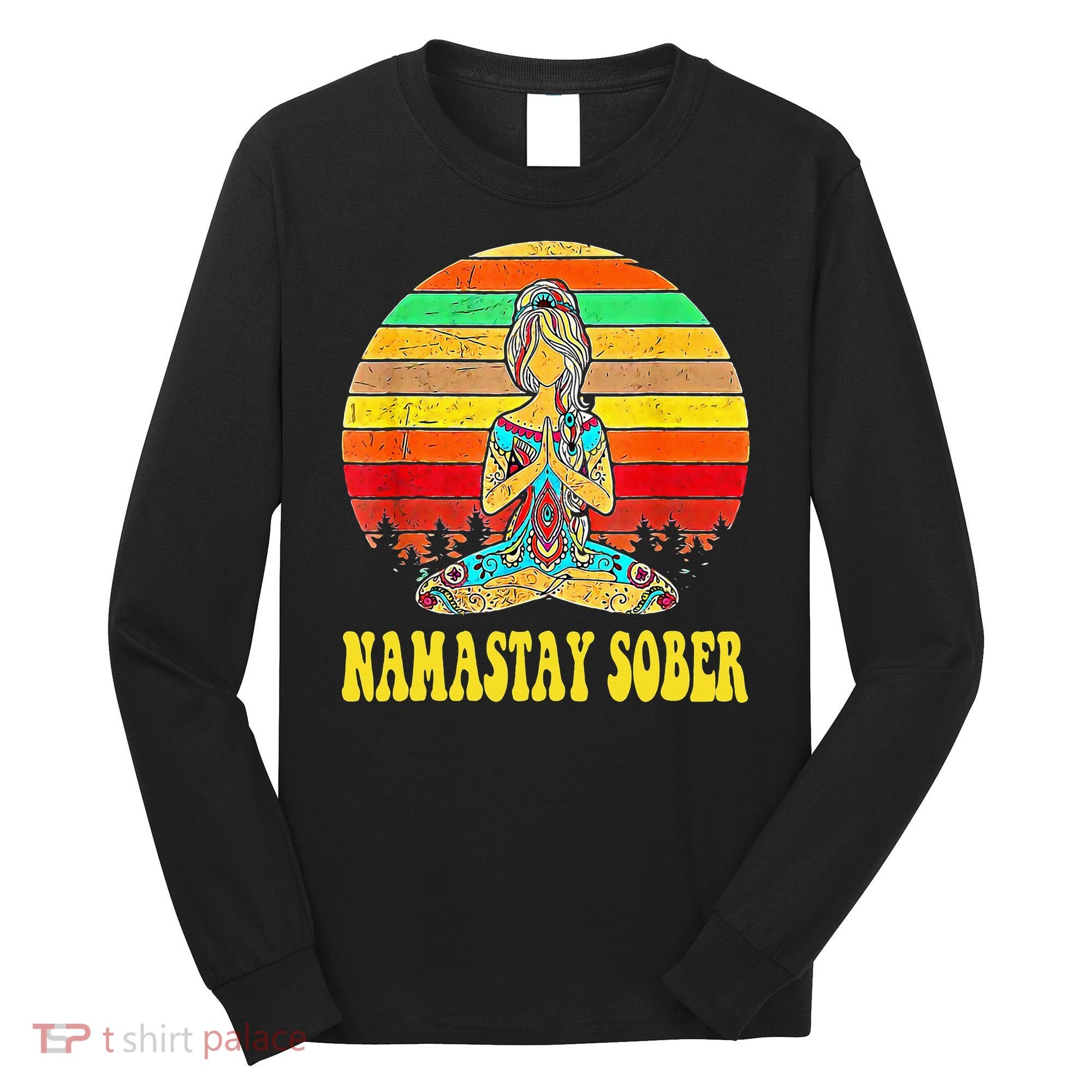 Namastay Sober Na Aa 12 Step Recovery Narcotics Anonymous Long Sleeve Shirt