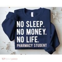 No Sleep No Money No Life Pharmacy Student Funny PharmD Gag Sweatshirt thumb 2