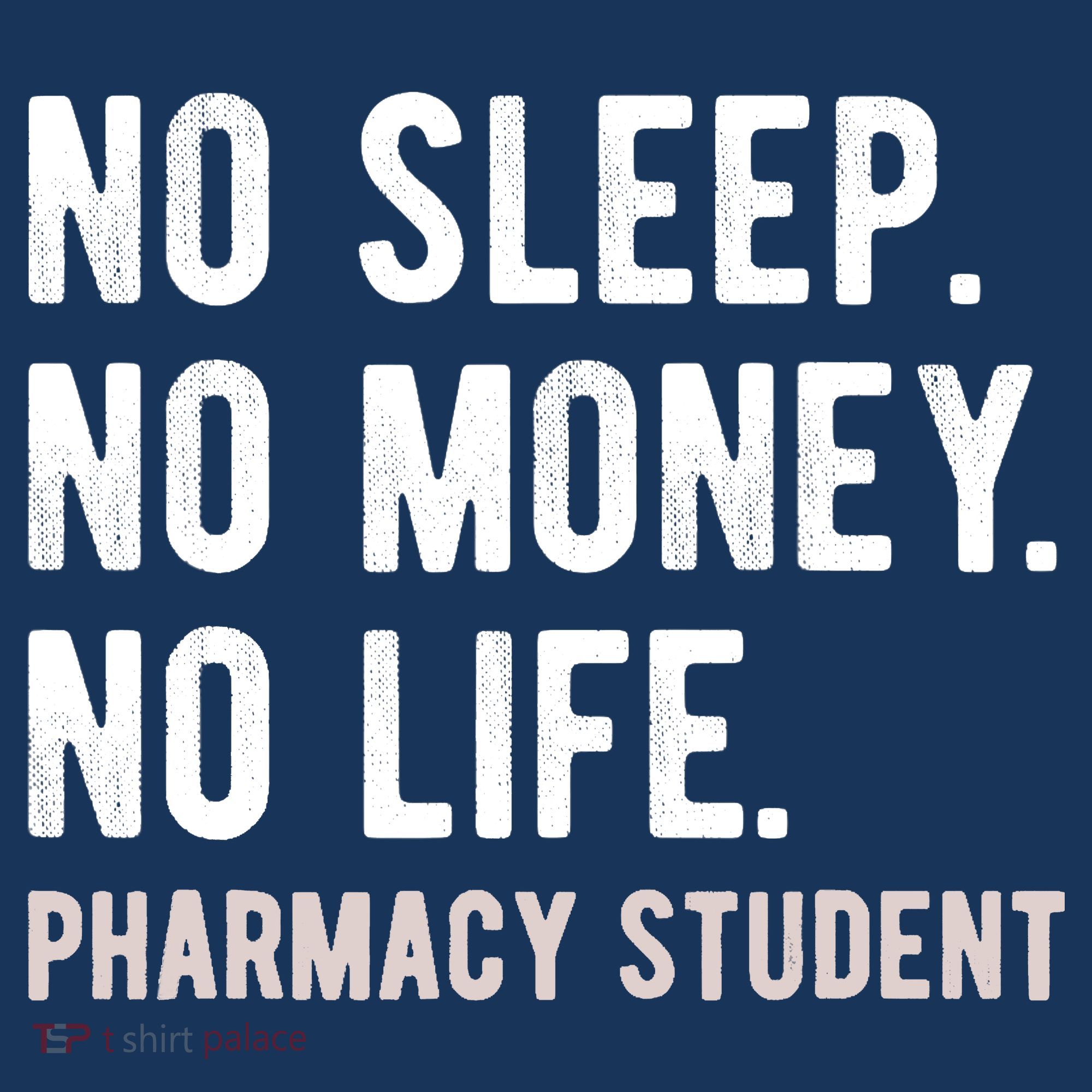 No Sleep No Money No Life Pharmacy Student Funny PharmD Gag Sweatshirt