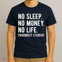 No Sleep No Money No Life Pharmacy Student Funny PharmD Gag T-Shirt thumb 3