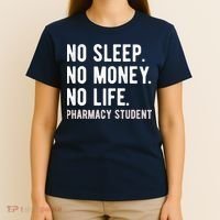 No Sleep No Money No Life Pharmacy Student Funny PharmD Gag T-Shirt thumb 4