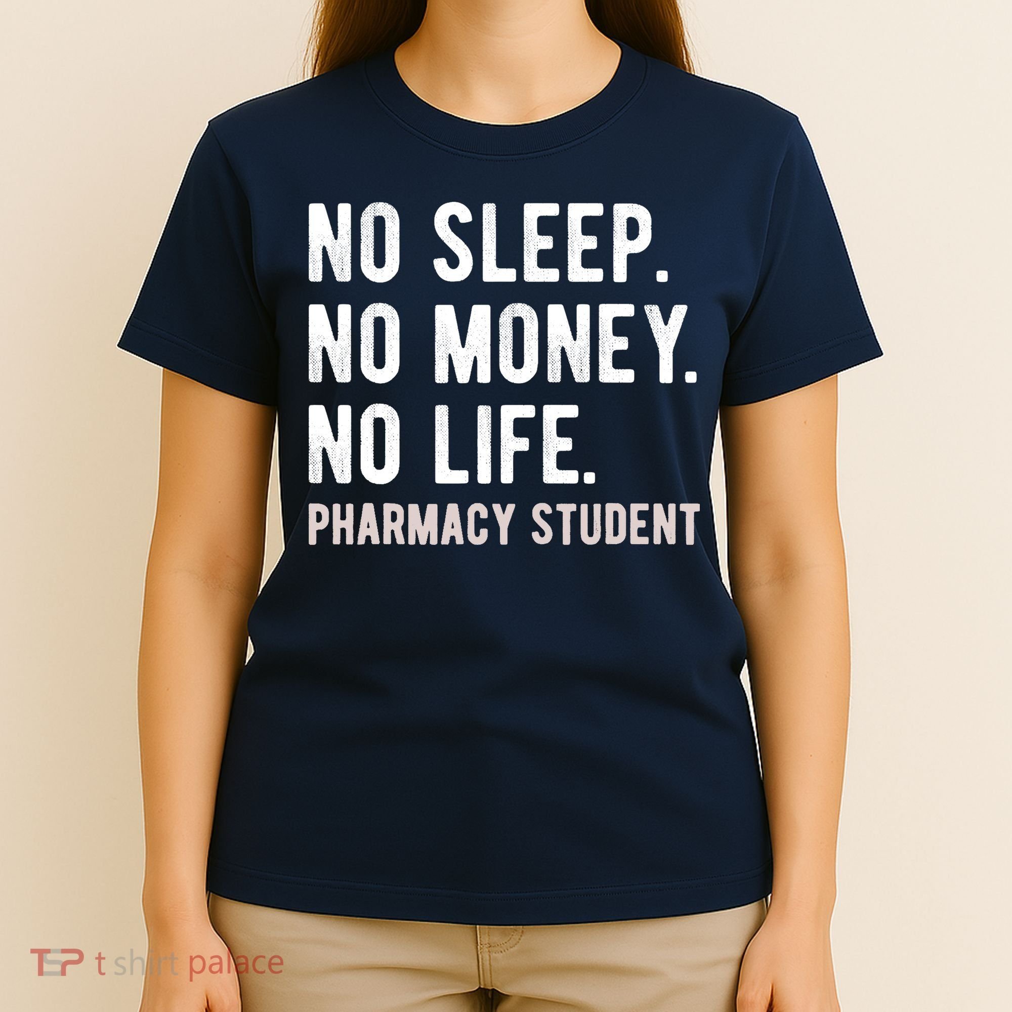 No Sleep No Money No Life Pharmacy Student Funny PharmD Gag T-Shirt