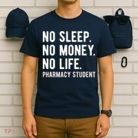 No Sleep No Money No Life Pharmacy Student Funny PharmD Gag T-Shirt thumb 6