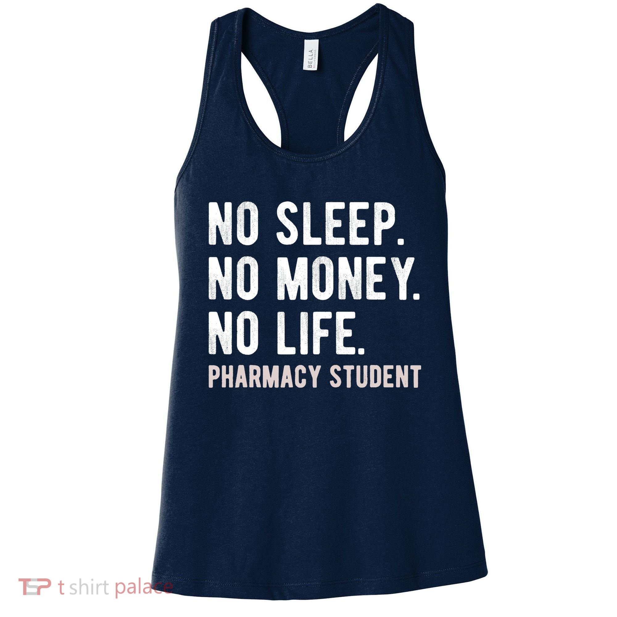 No Sleep No Money No Life Pharmacy Student Funny PharmD Gag Women's Tank Top