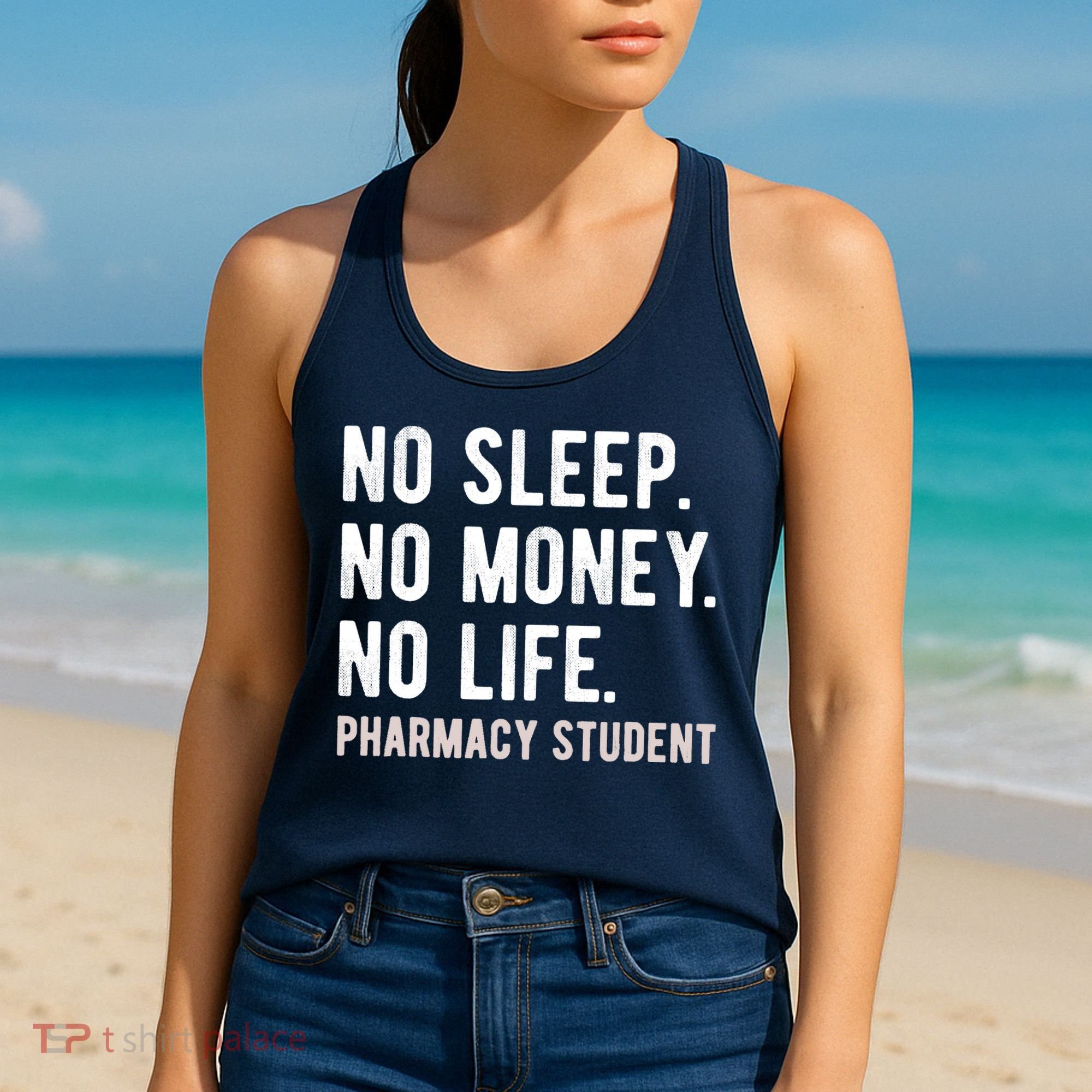 No Sleep No Money No Life Pharmacy Student Funny PharmD Gag Women's Tank Top