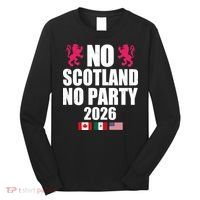 No Scotland No Party 2026 Long Sleeve Shirt thumb 0
