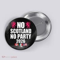 No Scotland No Party 2026 Button thumb 0