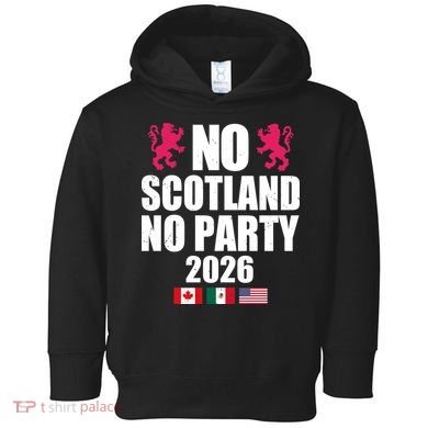 No Scotland No Party 2026 Toddler Hoodie
