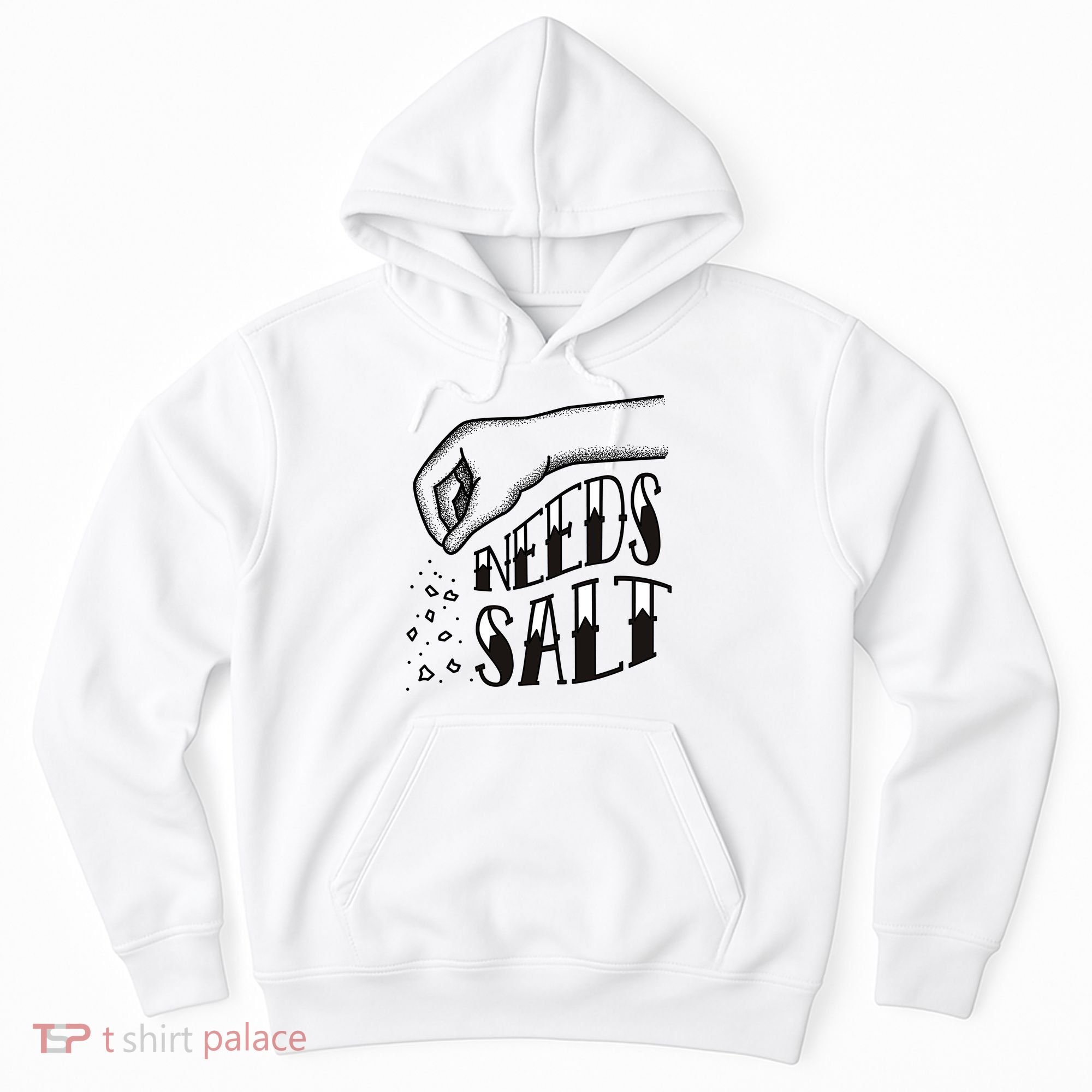 Needs Salt Hoodie