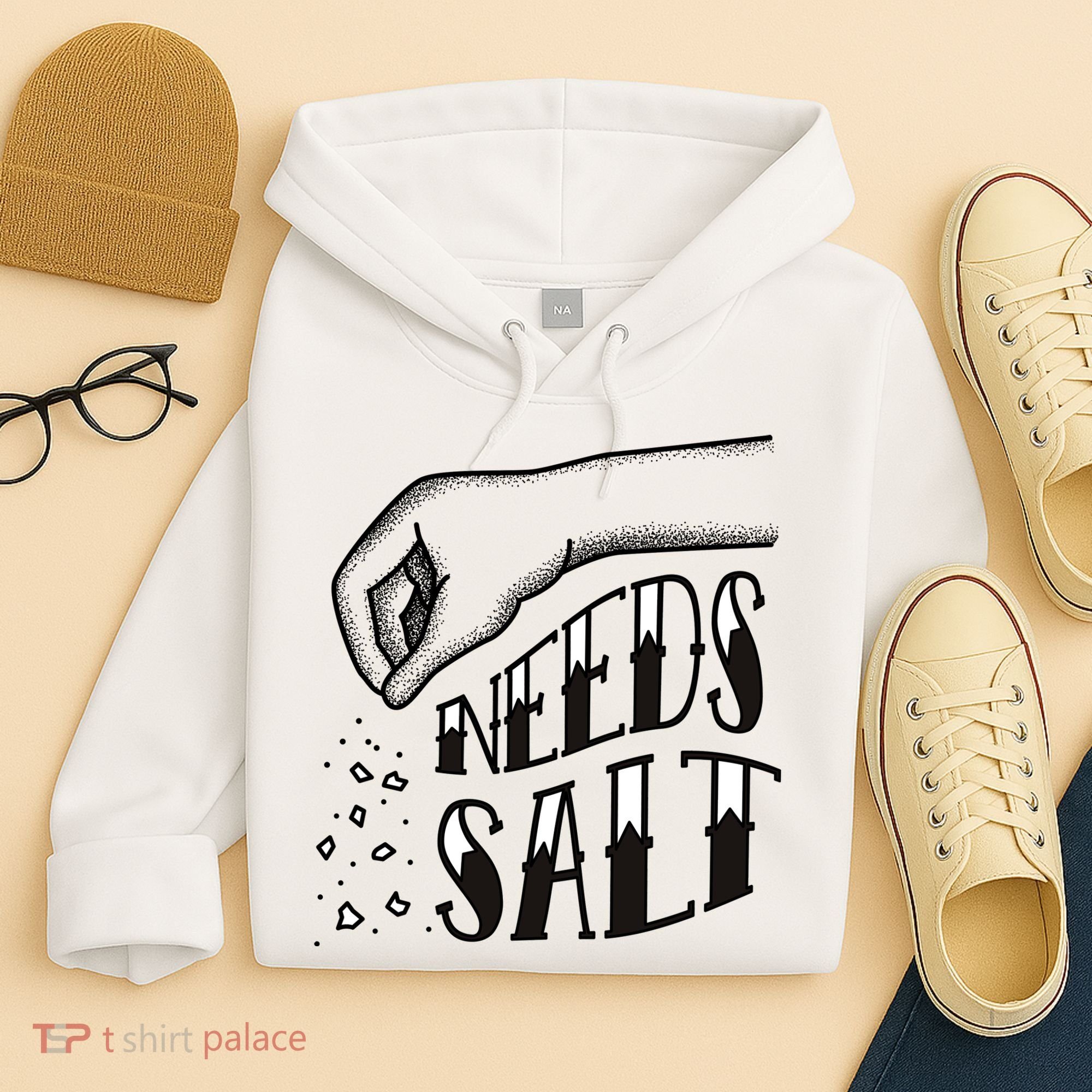 Needs Salt Hoodie