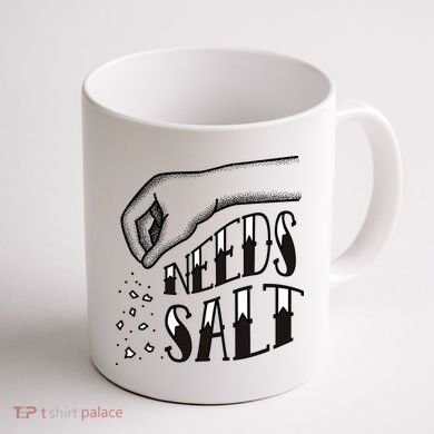 Needs Salt Coffee Mug back