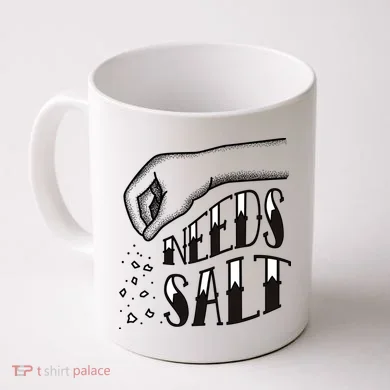 Needs Salt Coffee Mug