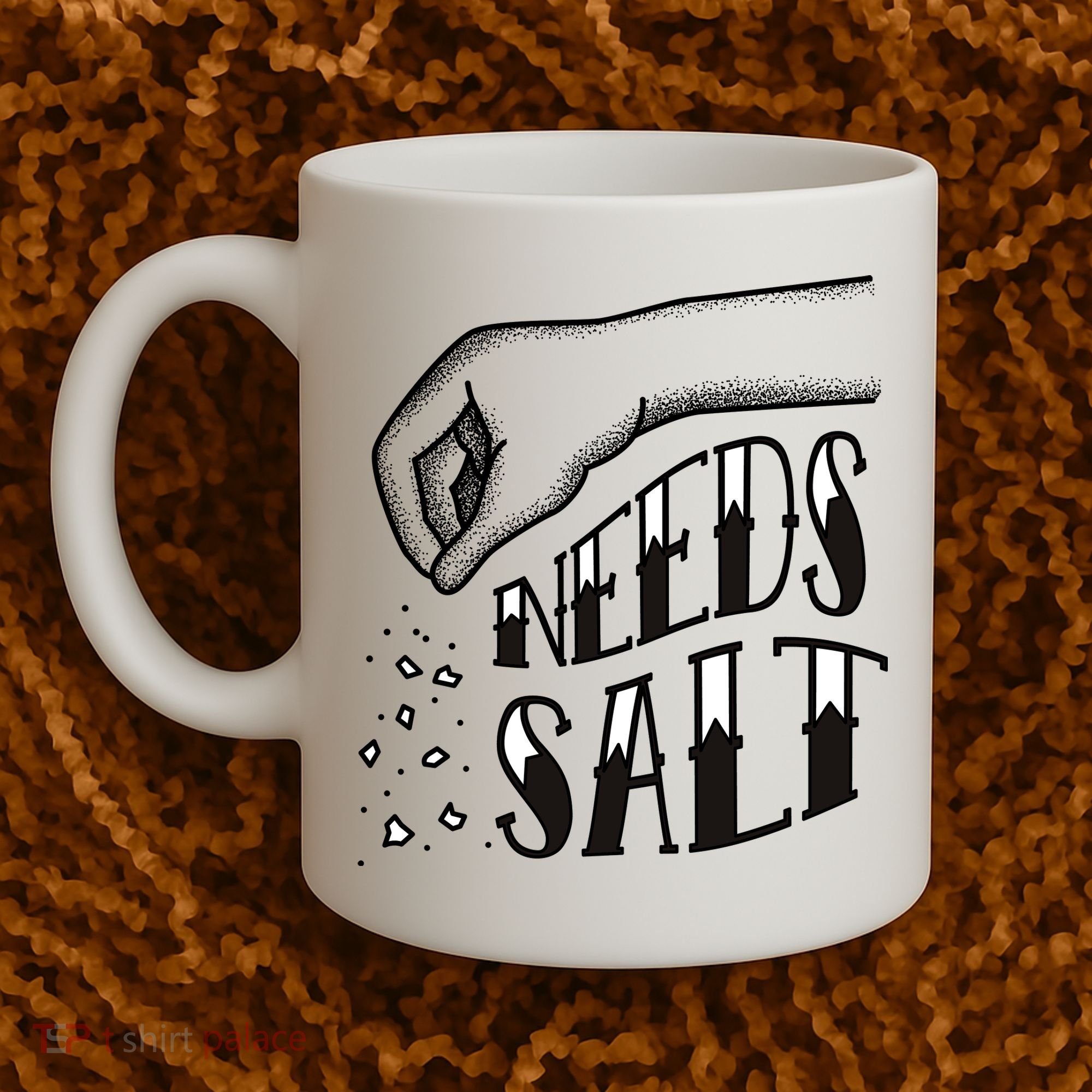 Needs Salt Coffee Mug