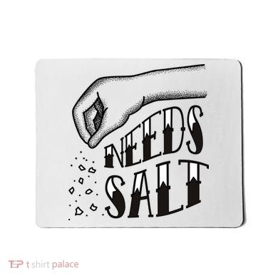 Needs Salt Mousepad