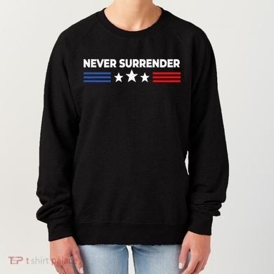 Never Surrender Never Surrender Women's Sweatshirt