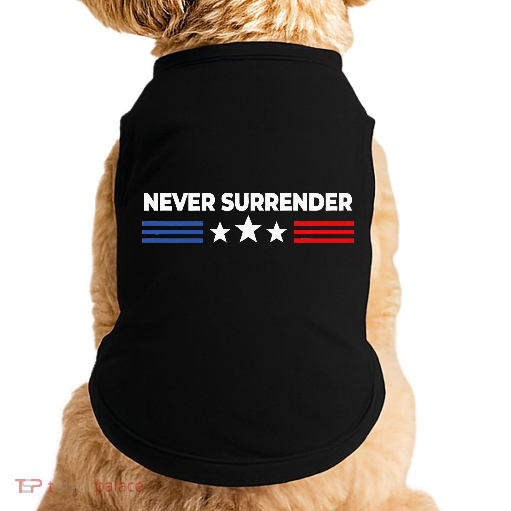 Never Surrender Never Surrender Doggie Tank