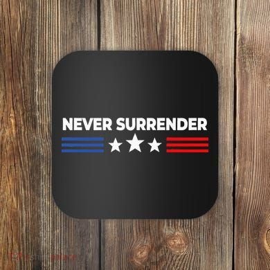 Never Surrender Never Surrender Coaster