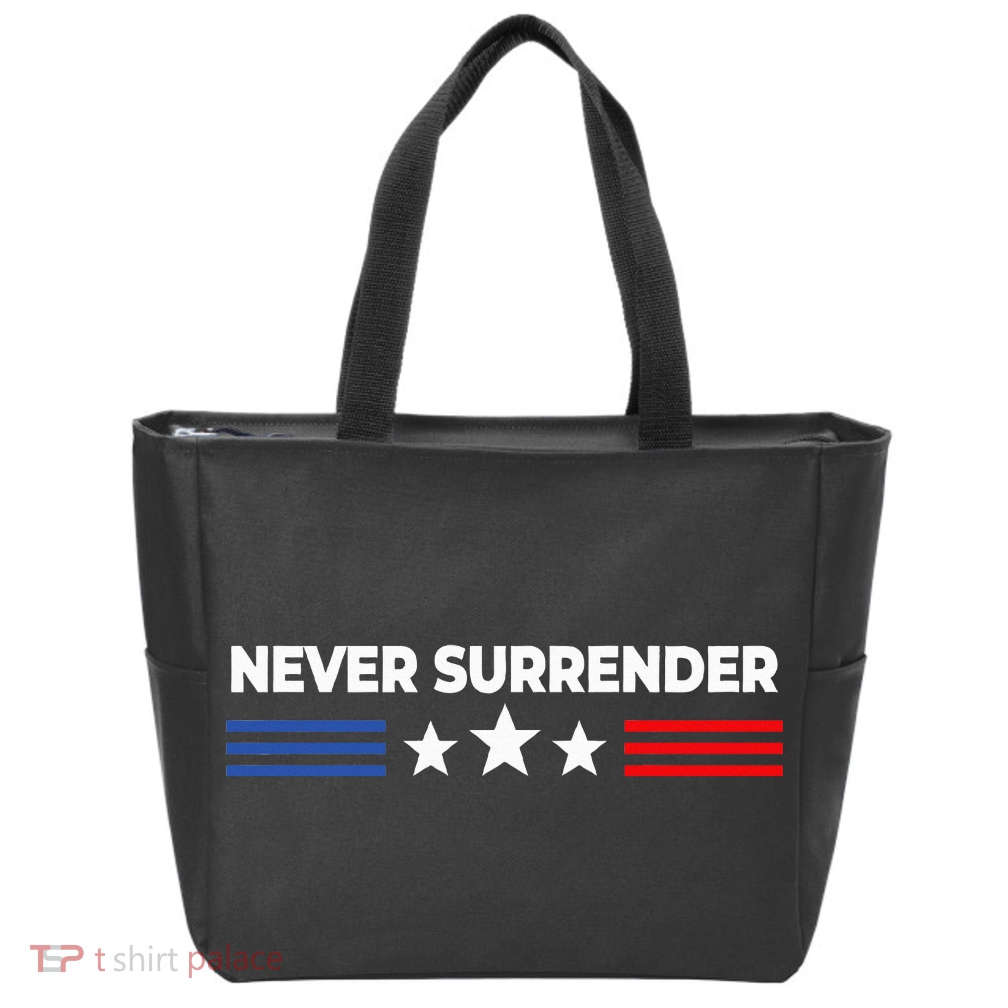 Never Surrender Never Surrender Tote Bag