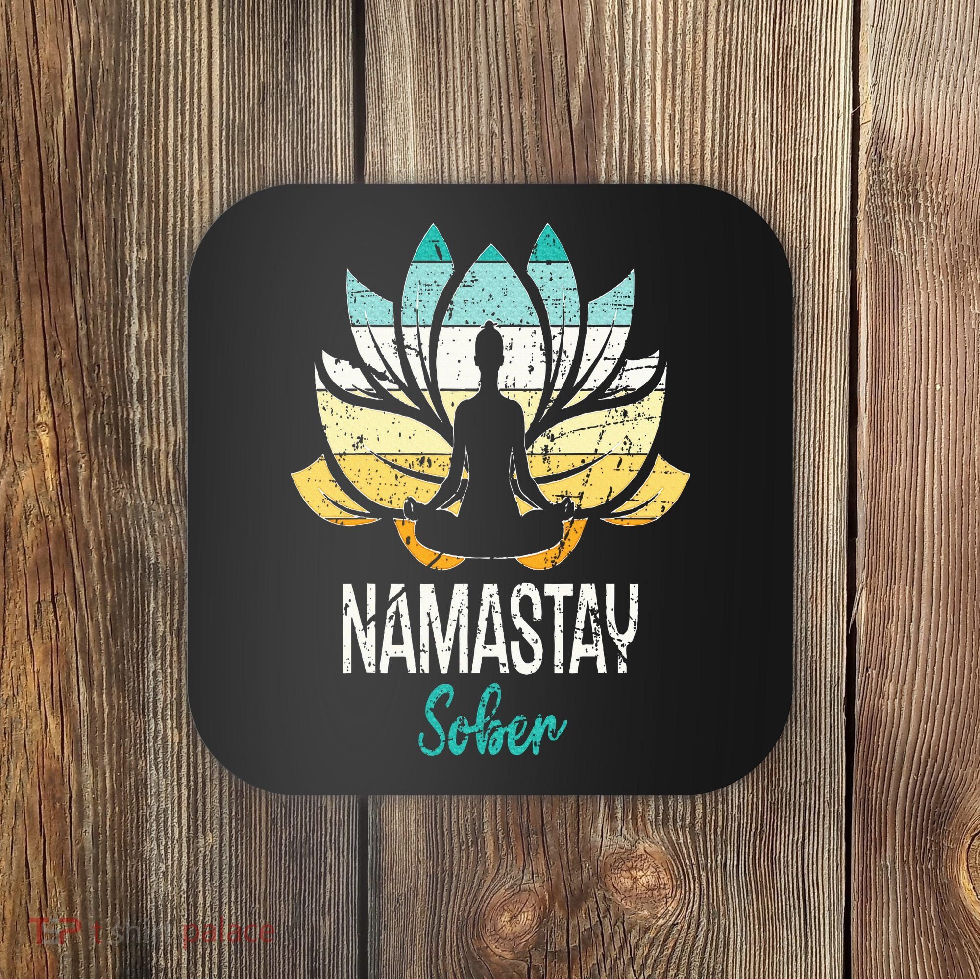 Namastay Sober NA AA 12 Step Recovery Narcotics Anonymous Coaster