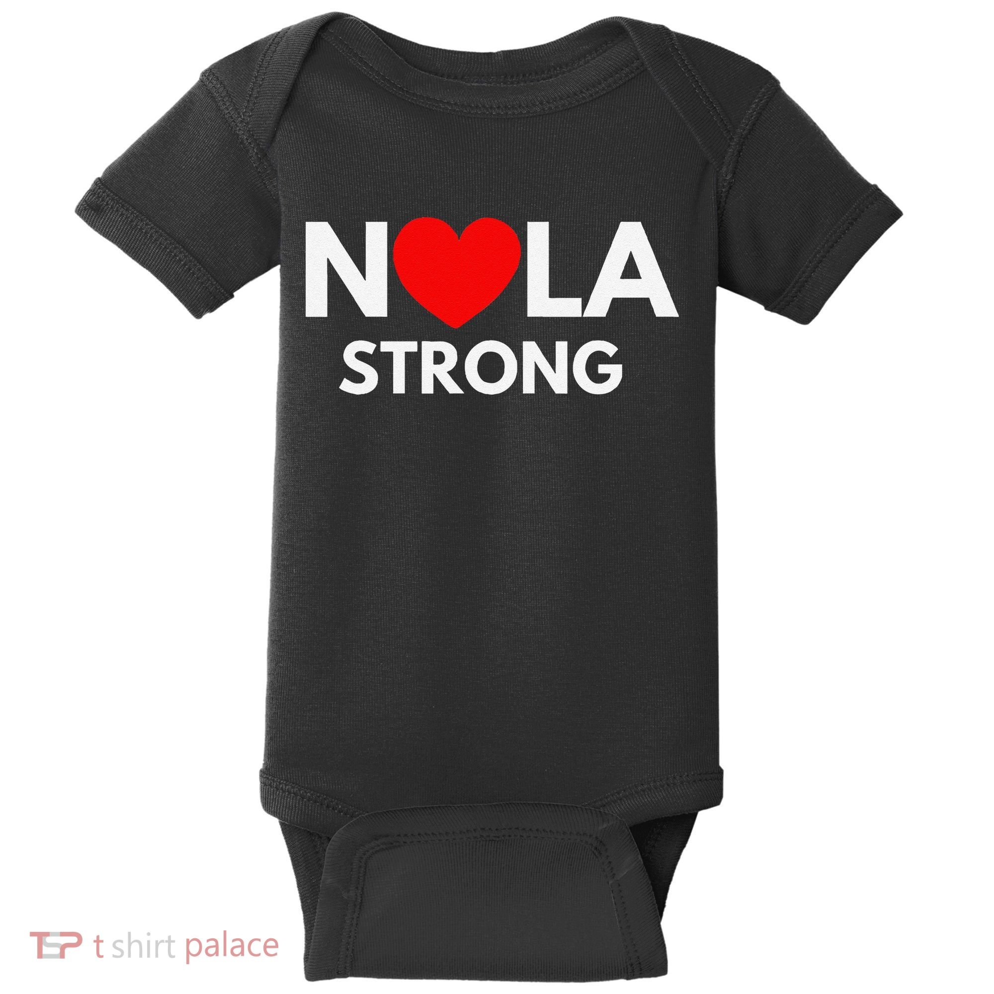 Nola Strong New Orleanssupport Never Forget Nola Strong Baby Bodysuit