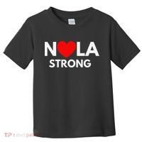 Nola Strong New Orleanssupport Never Forget Nola Strong Toddler T-Shirt thumb 0