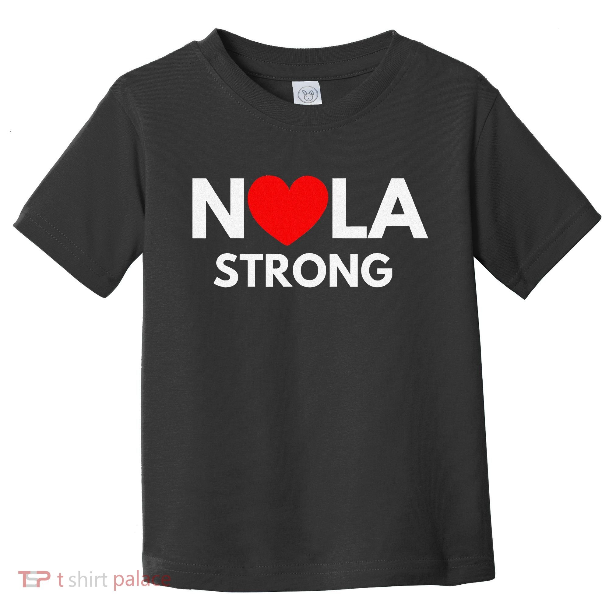 Nola Strong New Orleanssupport Never Forget Nola Strong Toddler T-Shirt