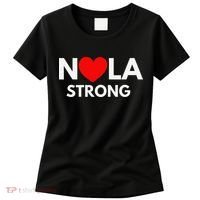 Nola Strong New Orleanssupport Never Forget Nola Strong Women's T-Shirt thumb 0
