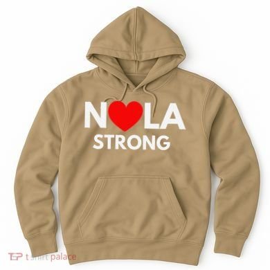 Nola Strong New Orleanssupport Never Forget Nola Strong Hoodie