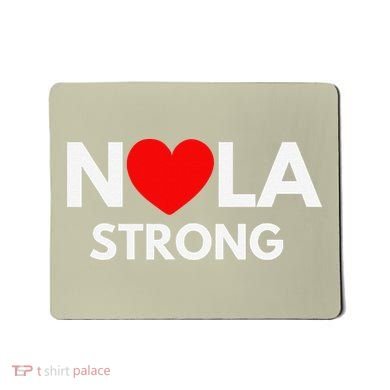 Nola Strong New Orleanssupport Never Forget Nola Strong Mousepad