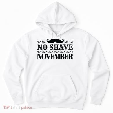 No Shave November Mustache Funny Hoodie
