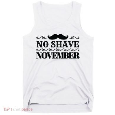 No Shave November Mustache Funny Tank Top