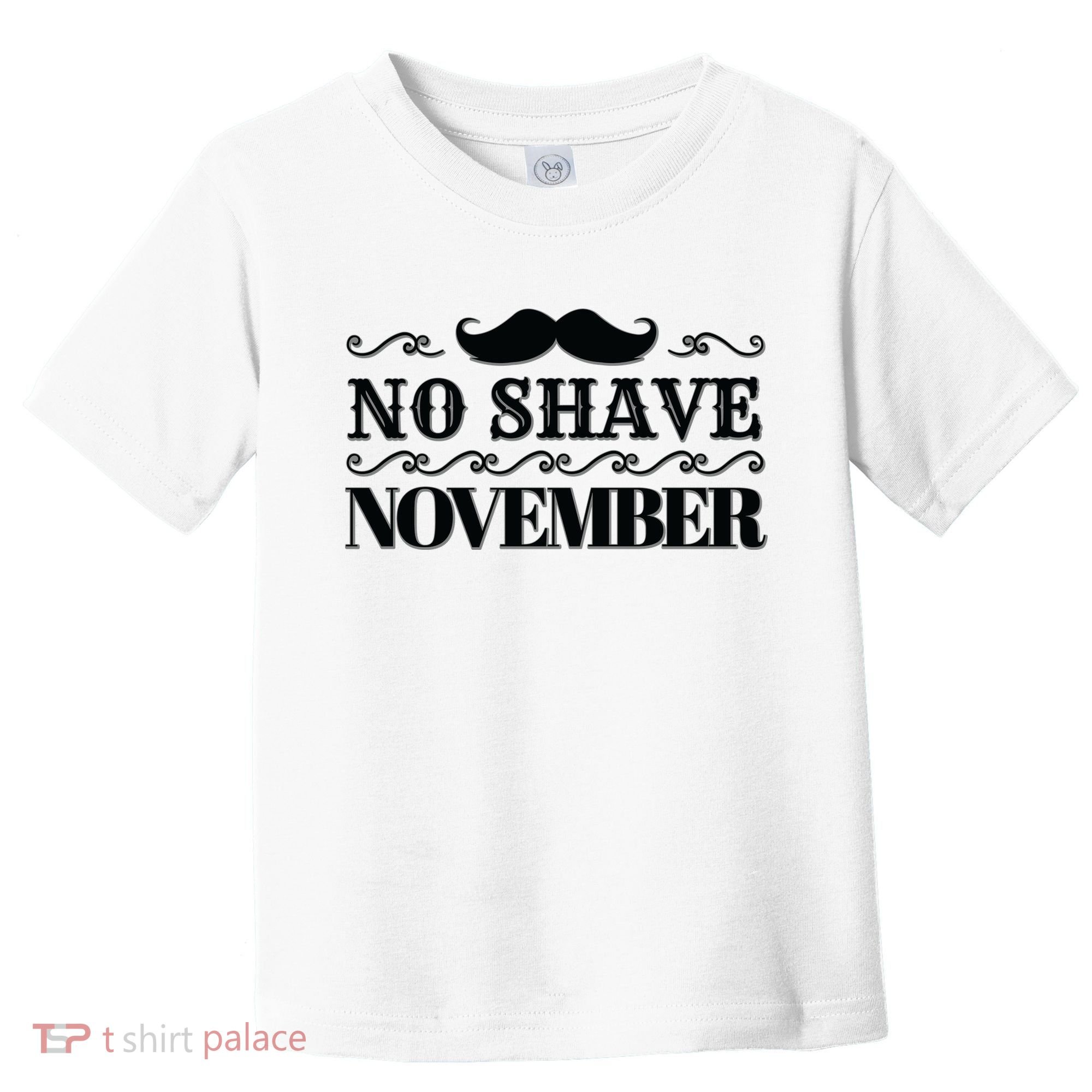 No Shave November Mustache Funny Toddler T-Shirt