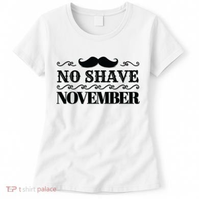No Shave November Mustache Funny Women's T-Shirt