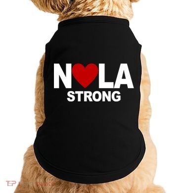 Nola Strong New Orleans Support Never Forget Doggie Tank