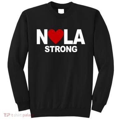 Nola Strong New Orleans Support Never Forget Sweatshirt