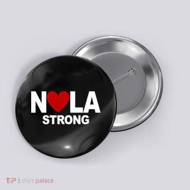 Nola Strong New Orleans Support Never Forget Button