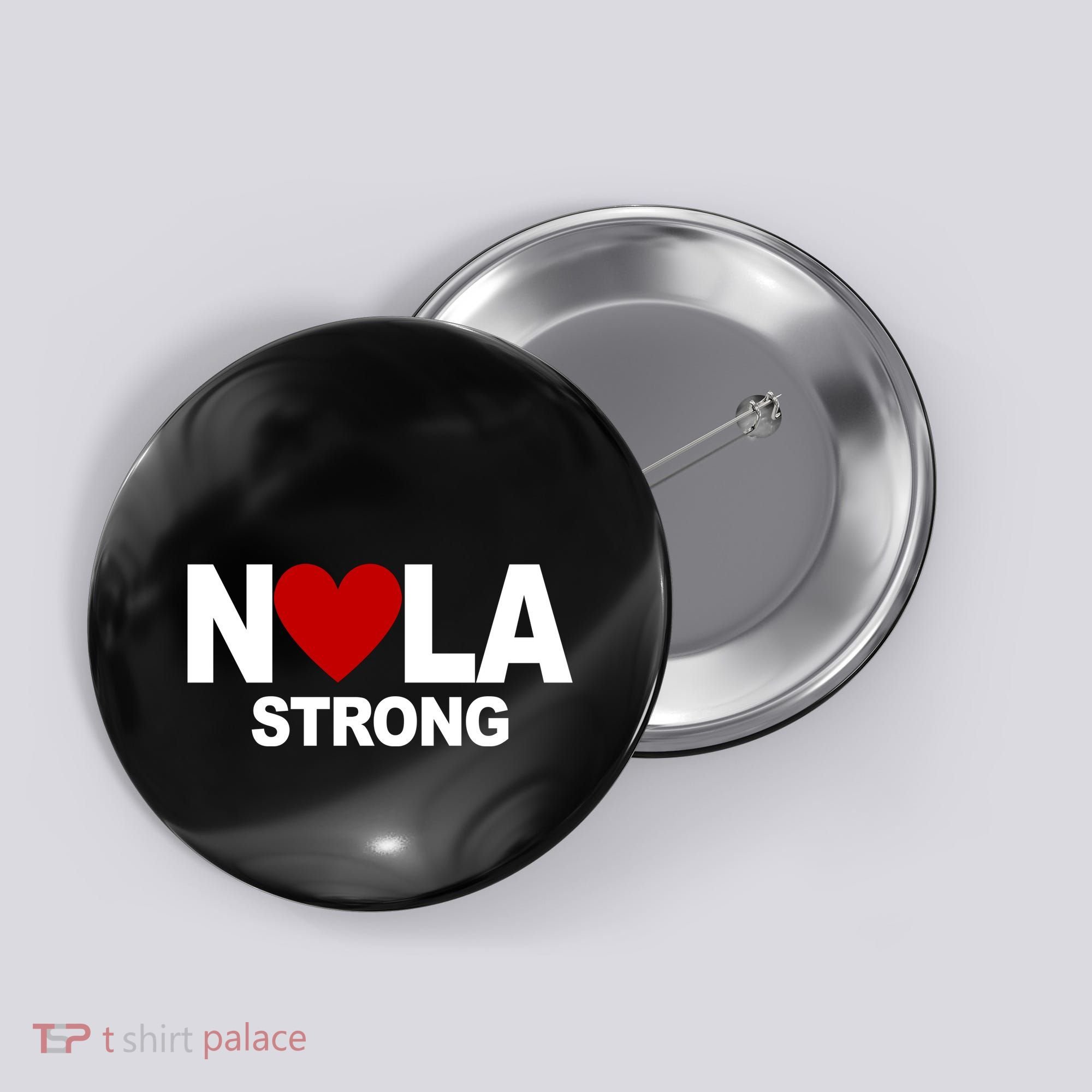 Nola Strong New Orleans Support Never Forget Button