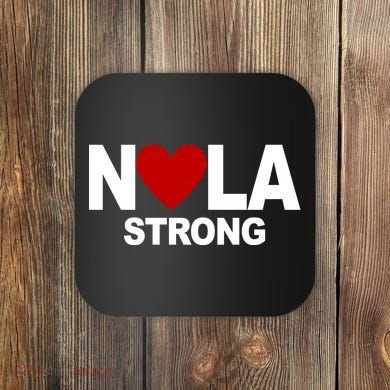 Nola Strong New Orleans Support Never Forget Coaster