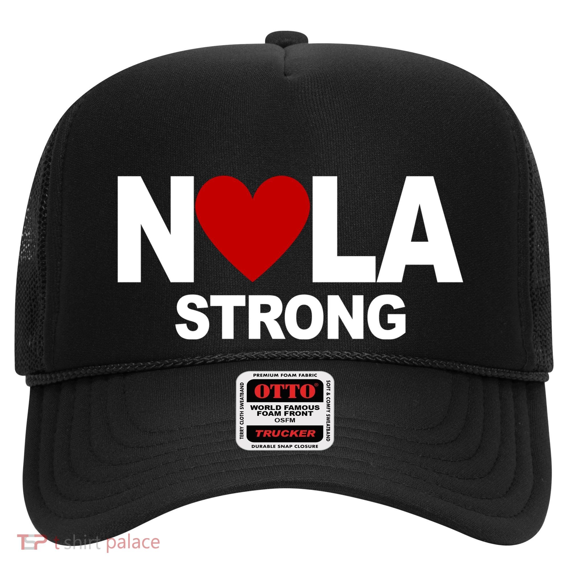 Nola Strong New Orleans Support Never Forget Hat