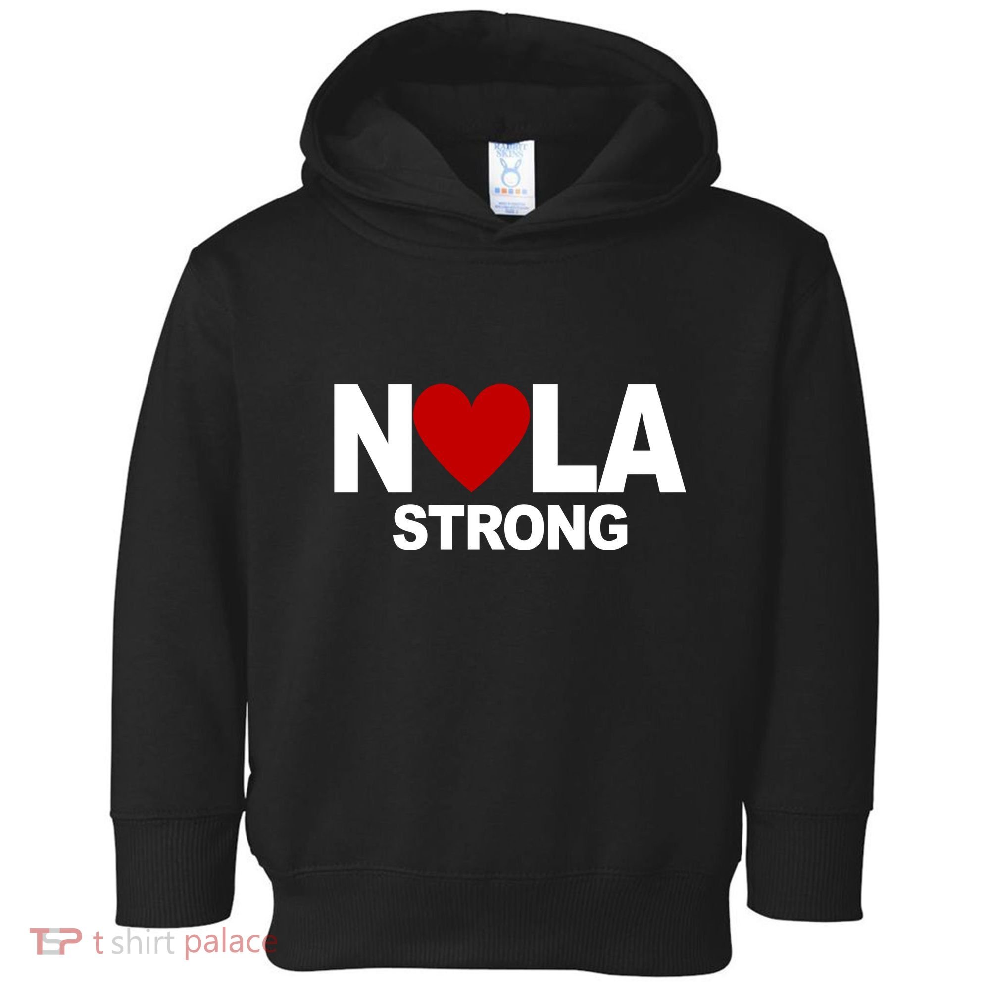 Nola Strong New Orleans Support Never Forget Toddler Hoodie