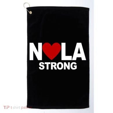 Nola Strong New Orleans Support Never Forget Golf Towel