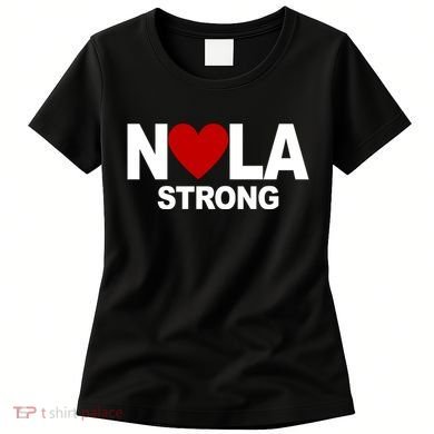 Nola Strong New Orleans Support Never Forget Women's T-Shirt
