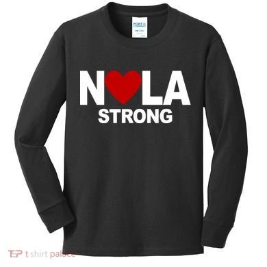 Nola Strong New Orleans Support Never Forget Kids Long Sleeve Shirt