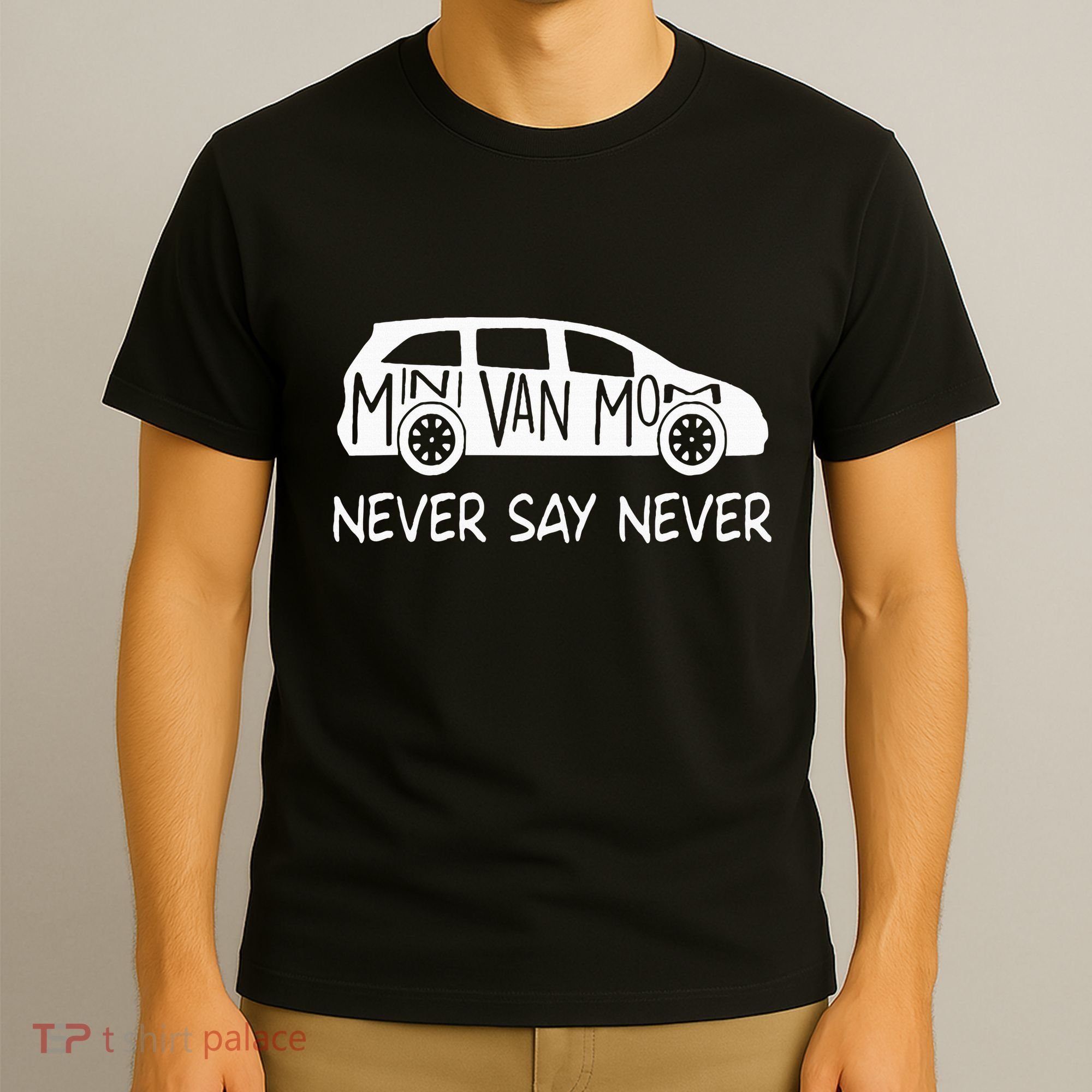 Never Say Never Sayings Minivan Cute Soccer Mom Goalkeepers T-Shirt
