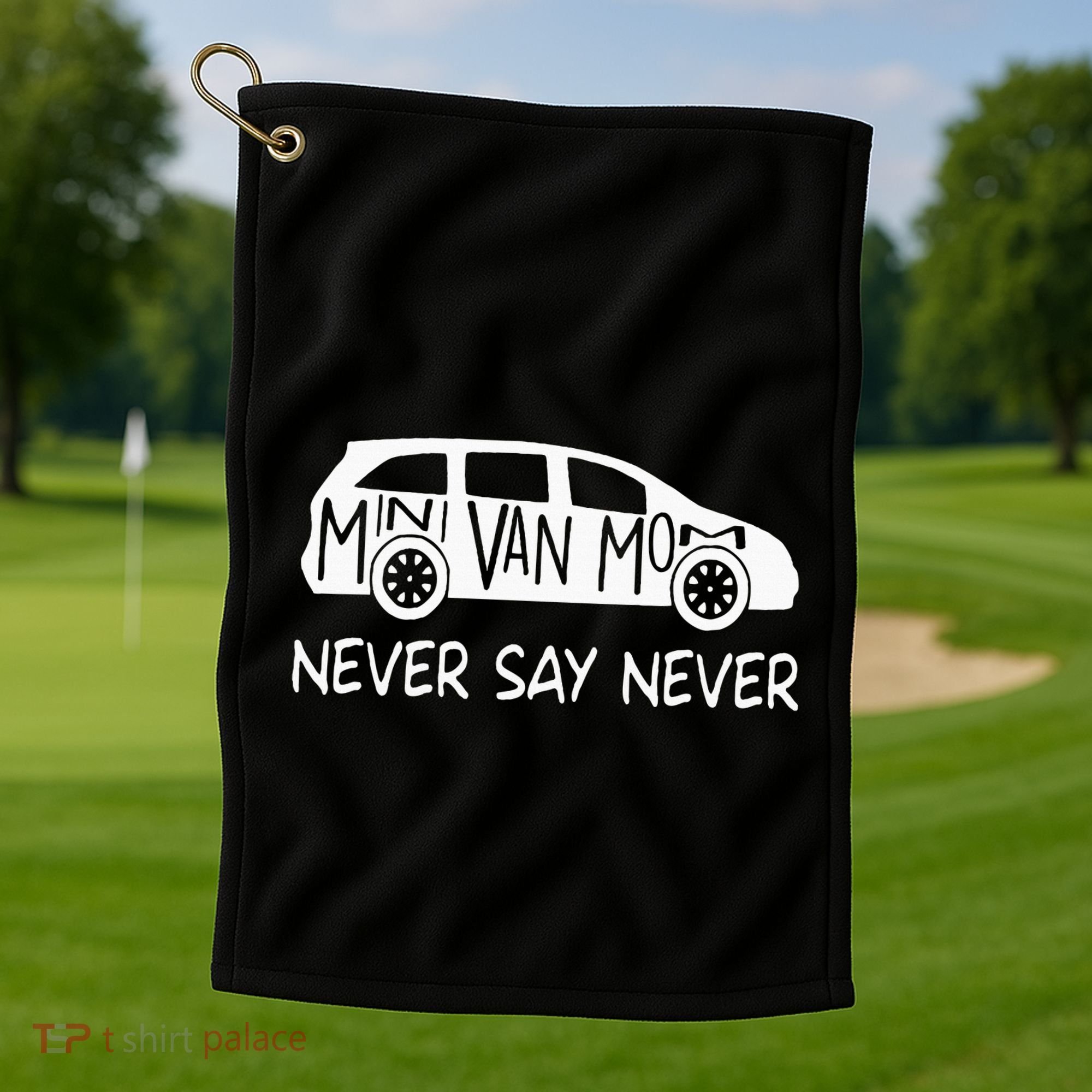 Never Say Never Sayings Minivan Cute Soccer Mom Goalkeepers Golf Towel